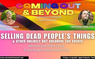 Coming Out & Beyond: LGBTQIA+ Stories | Season 5 Episode 48 | Duane Scott Cerny Selling Dead People’s Things