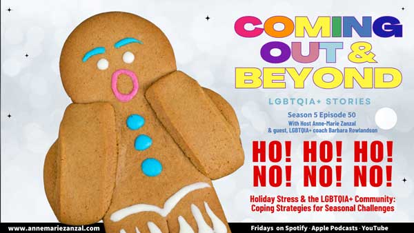 Coming Out & Beyond: LGBTQIA+ Stories | Season 5 Episode 50 | Coping During the Holidays