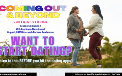 Coming Out & Beyond: LGBTQIA+ Stories | Season 6 Ep. 2 | Dating Readiness with Barbara Rowlandson