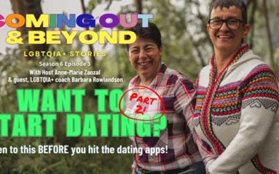 Coming Out & Beyond: LGBTQIA+ Stories | Season 6 Ep. 3 | Part 2 of Dating Readiness with Barbara Rowlandson